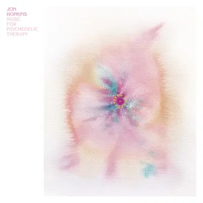 Jon Hopkins - Music for Psychedelic Therapy